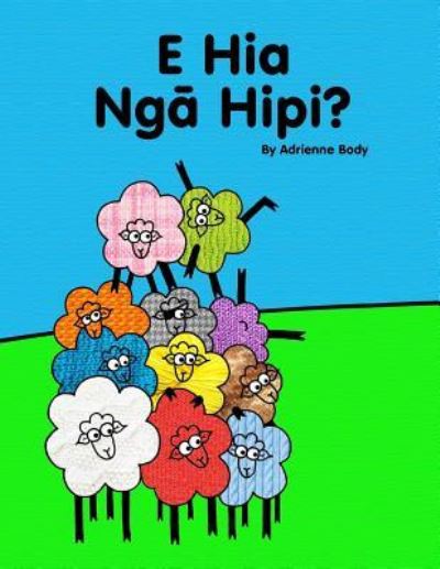 Cover for Adrienne Body · E Hia Nga Hipi? (Paperback Book) (2017)