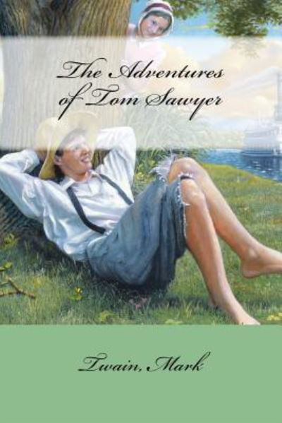 The Adventures of Tom Sawyer - Twain Mark - Livros - Createspace Independent Publishing Platf - 9781547069705 - 1 de junho de 2017