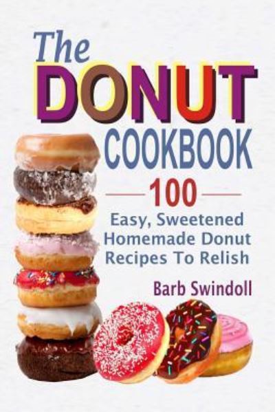 Cover for Barb Swindoll · The Donut Cookbook (Paperback Book) (2017)