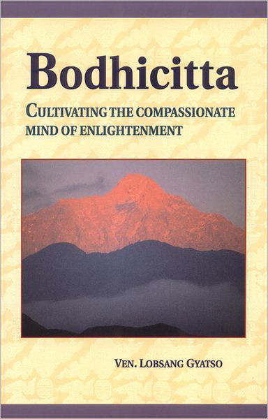 Cover for Ven. Lobsang Gyatso · Bodhicitta: Cultivating the Compassionate Mind of Enlightenment (Paperback Bog) (1997)