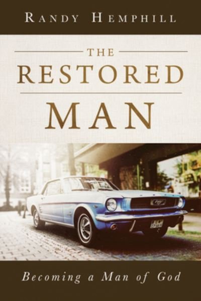 Cover for Randy Hemphill · The Restored Man: Becoming a Man of God (Paperback Book) (2019)