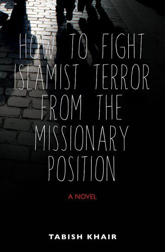 Cover for Tabish Khair · How to Fight Islamist Terror from the Missionary Position (Paperback Bog) (2014)