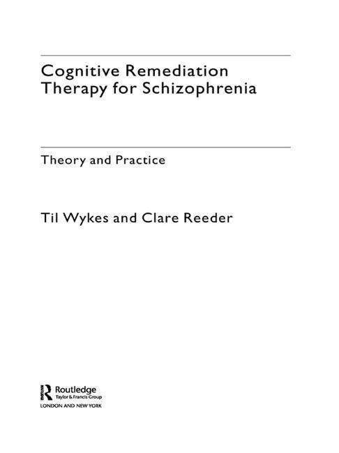Cover for Wykes, Professor Til (Professor &amp; Head, Centre for Recovery in Severe Psychosis, Institute of Psychiatry, London, UK) · Cognitive Remediation Therapy for Schizophrenia: Theory and Practice (Hardcover Book) (2005)