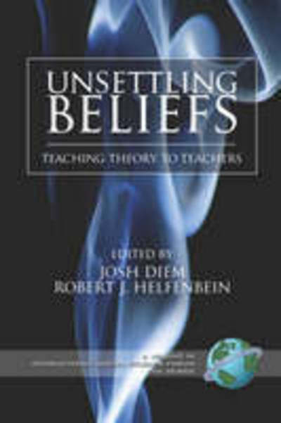 Cover for Josh Diem · Unsettling Beliefs: Teaching Theory to Teachers (Pb) (Paperback Book) (2008)