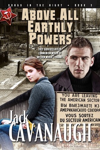 Cover for Jack Cavanaugh · Above All Earthly Powers: Songs in the Night Book 3 (Paperback Book) (2010)