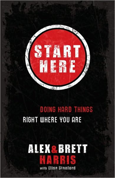 Cover for Alex Harris · Start Here: Doing Right Things Right Where you Are (Paperback Book) (2010)