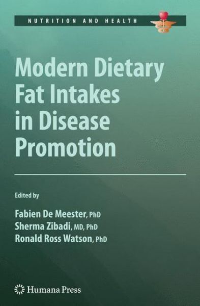 Cover for Fabien Demeester · Modern Dietary Fat Intakes in Disease Promotion - Nutrition and Health (Hardcover Book) [2010 edition] (2010)