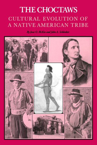 Cover for Jon A. Schlenker · The Choctaws: Cultural Evolution of a Native American Tribe (Taschenbuch) (1980)