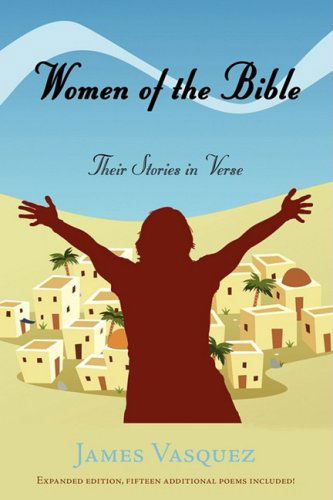 Cover for James Vasquez · Women of the Bible: Their Stories in Verse (Paperback Book) (2009)