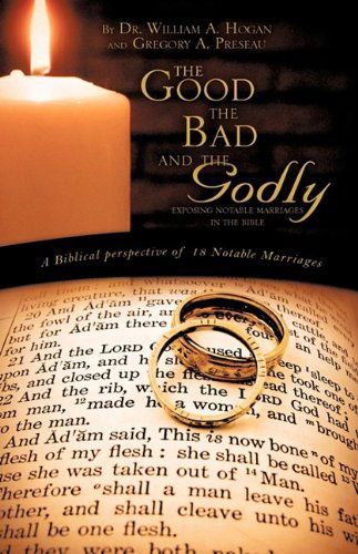 Cover for Gregory A. Preseau · The Good, the Bad and the Godly (Hardcover Book) (2009)