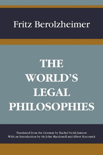 Cover for Fritz Berolzheimer · The World's Legal Philosophies (Paperback Book) [Reprint edition] (2010)