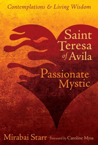 Cover for Mirabai Starr · Saint Teresa of Avila: Passionate Mystic (Pocketbok) (2013)