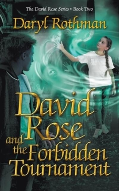 Cover for Daryl Rothman · David Rose and the Forbidden Tournament (Book) (2022)