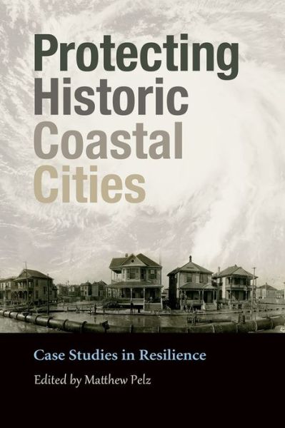 Cover for A.d. · Protecting Historic Coastal Cities: Case Studies in Resilience - Gulf Coast Books (Hardcover Book) (2019)