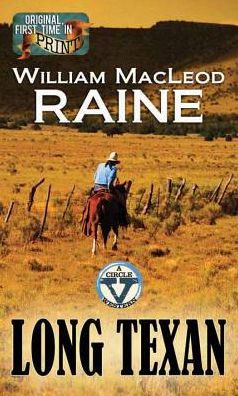 Cover for William MacLeod Raine · Long Texan (Book) [First edition. edition] (2015)