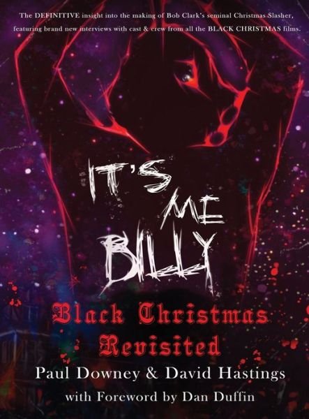 Cover for Downey Paul Downey · It's me, Billy - Black Christmas Revisited (hardback) (Innbunden bok) (2022)