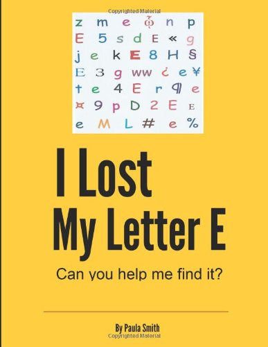 Cover for Paula Smith · I Lost My Letter E: Can You Help Me Find It? (Paperback Book) (2014)