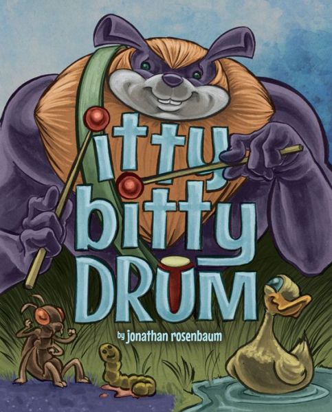 Cover for Jonathan Rosenbaum · Itty Bitty Drum (Hardcover Book) (2023)