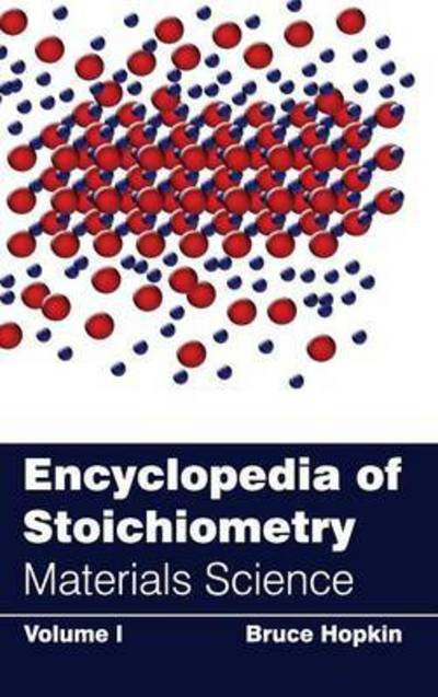 Cover for Bruce Hopkin · Encyclopedia of Stoichiometry: Volume I (Materials Science) (Hardcover Book) (2015)