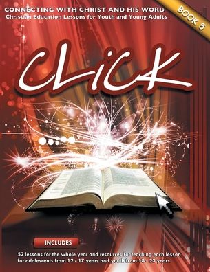 Cover for Click, Book 5 (Teacher): Connect Yourself to Jesus and His Word - Click (Paperback Book) (2018)