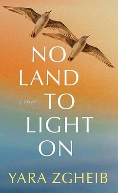 Cover for Yara Zgheib · No Land to Light on (Hardcover Book) (2022)