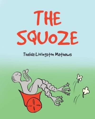 Cover for Thelda Livingston Mathews · The Squoze (Paperback Book) (2021)