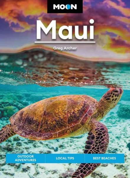 Moon Maui (Twelfth Edition): Outdoor Adventures, Local Tips, Best Beaches - Greg Archer - Books - Avalon Travel Publishing - 9781640496705 - December 8, 2022