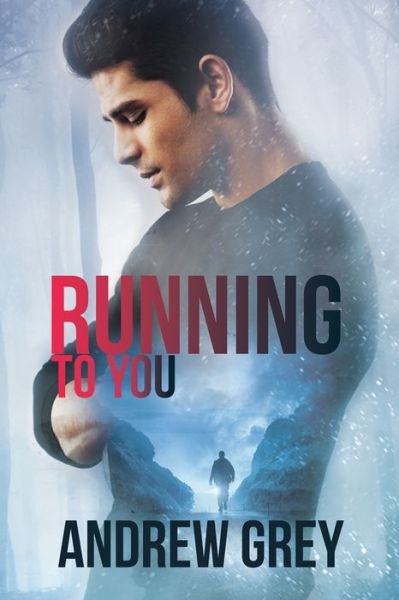 Cover for Andrew Grey · Running to You (Paperback Book) [New edition] (2018)