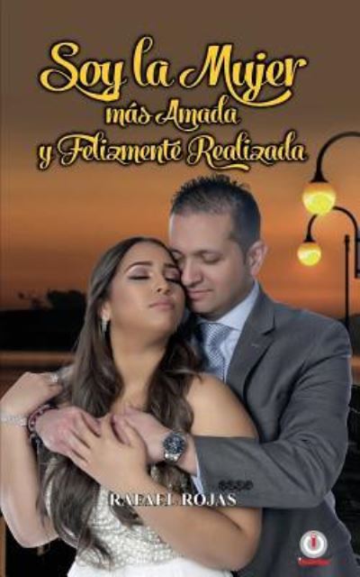 Cover for Rafael Rojas · Soy la mujer mas amada y felizmente realizada (Paperback Book) (2019)