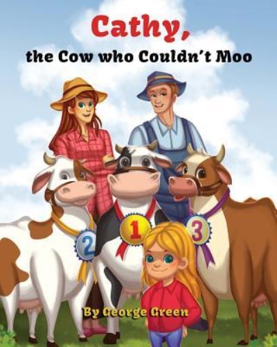 Cathy, The Cow who Couldn't Moo - George Green - Kirjat - McNae, Marlin and Mackenzie - 9781641361705 - maanantai 25. kesäkuuta 2018