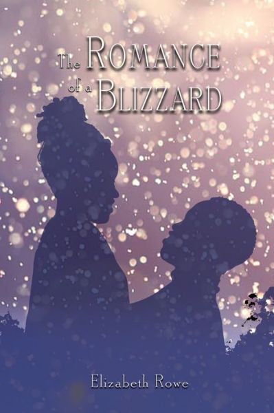 Cover for Elizabeth Rowe · The Romance of a Blizzard (Taschenbuch) (2021)