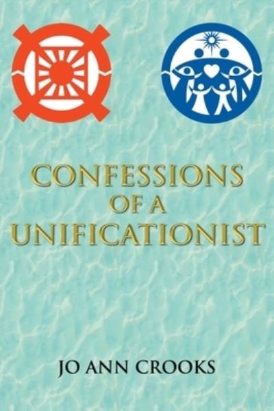Cover for Jo Ann Crooks · Confessions of a Unificationist (Taschenbuch) (2020)