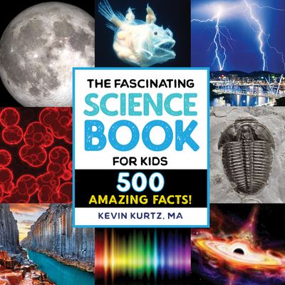 Cover for Kevin Kurtz · The Fascinating Science Book for Kids: 500 Amazing Facts! - Fascinating Facts (Paperback Book) (2021)