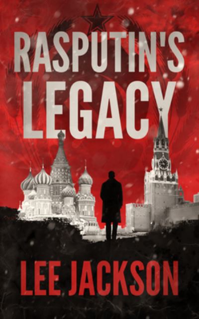 Cover for Lee Jackson · Rasputin's Legacy (Book) (2019)