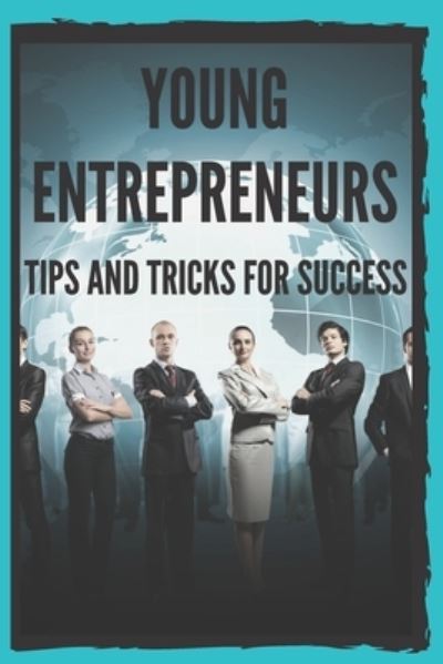 Cover for Mentes Libres · Young Entrepreneurs : TIPS and TRICKS for SUCCESS (Book) (2019)