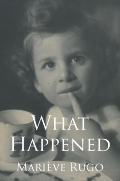 Cover for Mariève Rugo · What Happened (Bok) (2023)