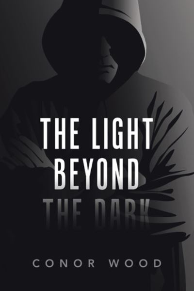 Cover for Conor Wood · The Light Beyond the Dark (Paperback Book) (2021)