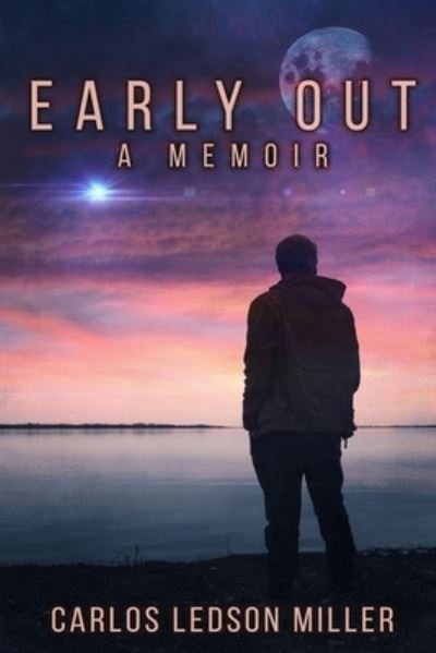 Cover for Carlos Ledson Miller · Early Out: A Memoir (Paperback Book) (2019)