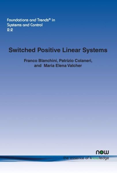 Cover for Franco Blanchini · Switched Positive Linear Systems - Foundations and Trends (R) in Systems and Control (Paperback Book) (2015)