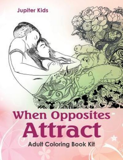Cover for Jupiter Kids · When Opposites Attract (Paperback Book) (2016)