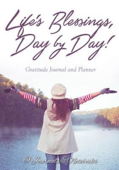 Cover for @ Journals and Notebooks · Life's Blessings, Day by Day! Gratitude Journal and Planner (Paperback Book) (2016)