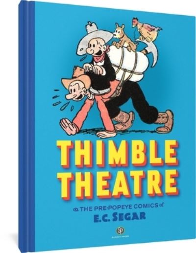 Cover for E.C. Segar · Thimble Theatre &amp; the Pre-Popeye Comics of E.C. Segar: Revised and Expanded (Hardcover Book) (2024)