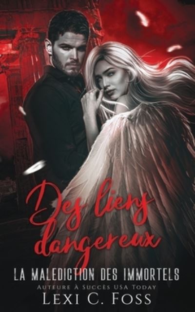 Des liens dangereux - Lexi C. Foss - Livros - Ninja Newt Publishing, LLC - 9781685301705 - 29 de maio de 2023