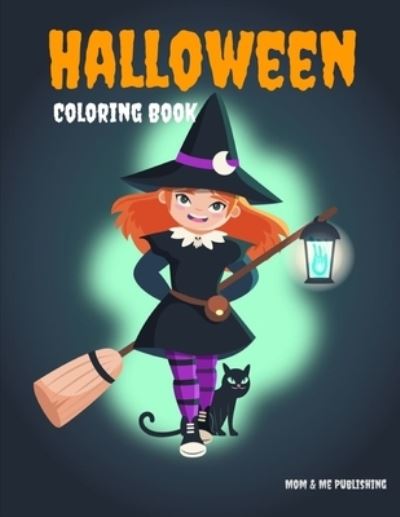 Halloween Coloring Book The Activity Horror Pages to relax and release the stress for the mind meditation from scary ghosts. - Mom & Me Publishing - Książki - Independently Published - 9781701074705 - 19 października 2019