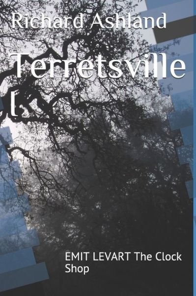Terretsville I - Richard Ashland - Bøger - Independently Published - 9781711789705 - 25. november 2019