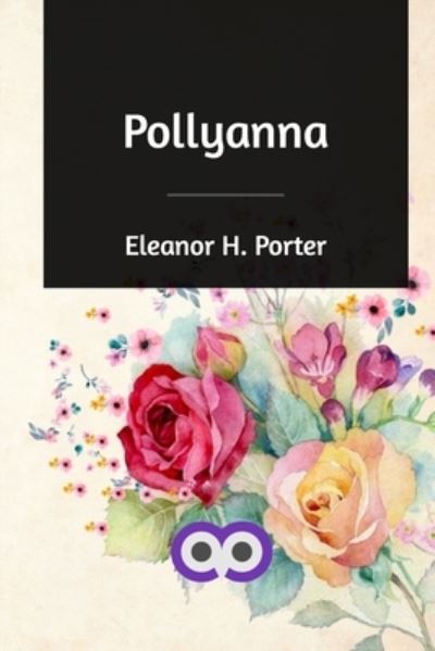 Cover for Eleanor H Porter · Pollyanna (Paperback Book) (2021)