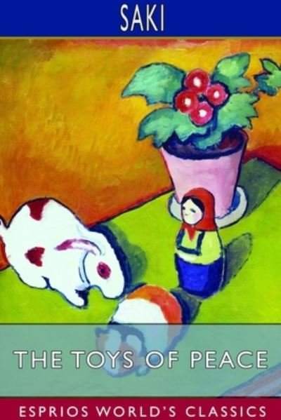 Cover for Saki · The Toys of Peace (Esprios Classics) (Pocketbok) (2024)