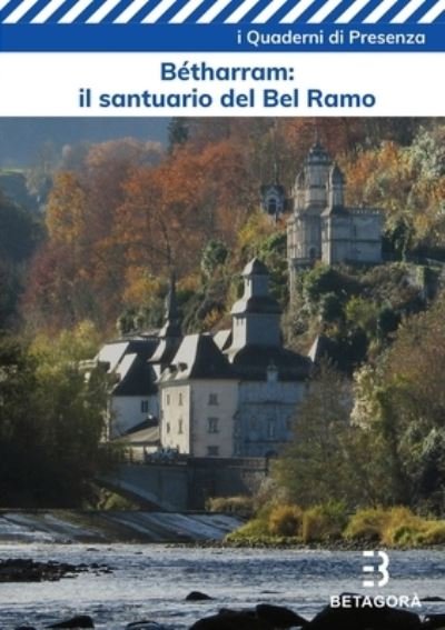 Cover for Betagorà · Betharram. Il santuario del Bel Ramo (Paperback Book) (2020)