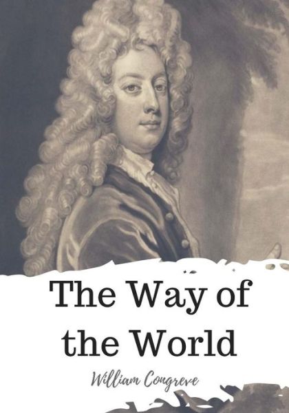 Cover for William Congreve · The Way of the World (Taschenbuch) (2018)