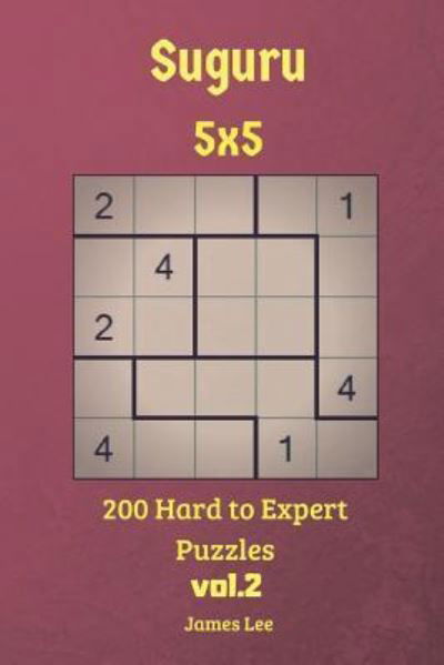 Cover for James Lee · Suguru Puzzles - 200 Hard to Expert 5x5 Vol.2 (Pocketbok) (2018)